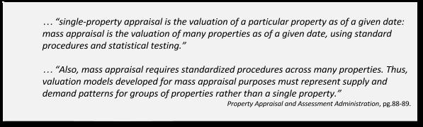 Assessment Methodology Page 5 The following two quotations indicate how the International Association of Assessing Officers distinguishes between mass appraisal and single-property appraisal: For
