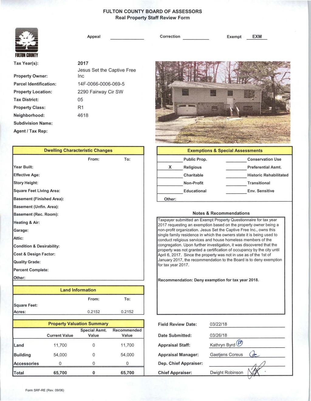 FULTON COUNTY BOARD OF ASSESSORS Real Property Staff Review Form Appeal Correction Exempt EXM Tax Year(s): Property Owner: Parcel Identification: Property Location: Tax District: Property Class: