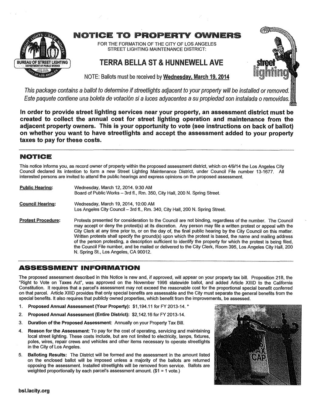 NOTICE TO PROPERTY OWNERS FOR THE FORMATION OF THE CITY OF LOS ANGELES STREET LIGHTING MAINTENANCE DISTRICT: TERRA BELLA 5T & HUNNEWELL AVE NOTE: Ballots must be received by Wednesday, March 19,2014
