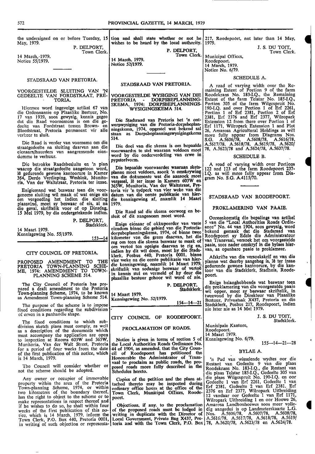 572 PROVNCAL GAZETTE 4 MARCH 979 the undersigned on or before Tuesday 5 tion and shall state whether or not he 27 Roodepoort not later than 4 May May 979 wishes to be heard by the local authority 979