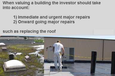 34 Future Capital Expenditures In determining the value of the building the investor should have a professional engineering inspection to determine: 1. Immediate major repairs 2.