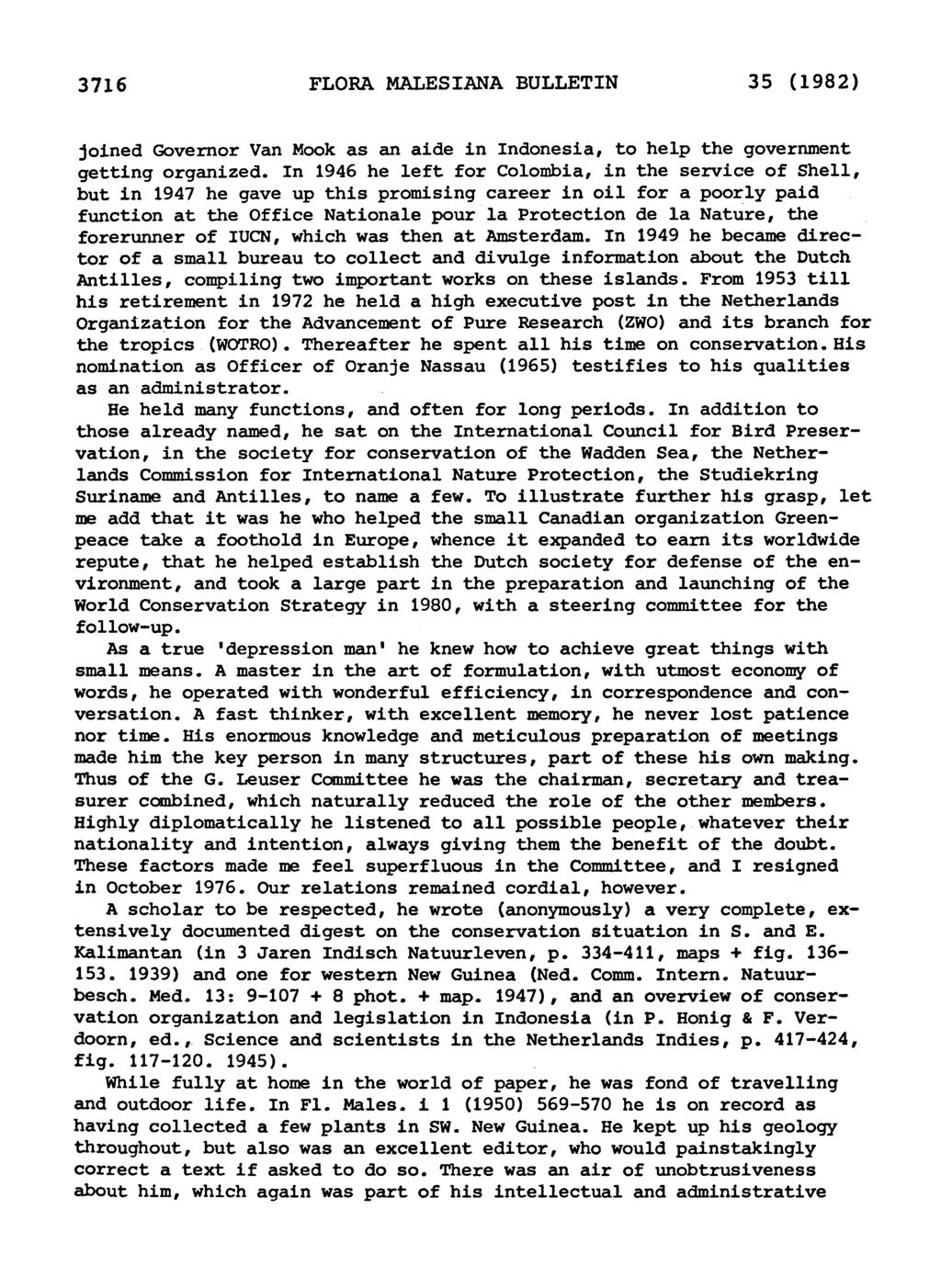 3716 FLORA MALESIANA BULLETIN 35 (1982) joined Governor Van Mook as an aide in Indonesia, to help the government getting organized.