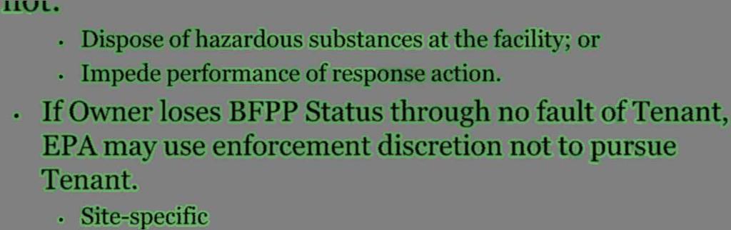 Tenants with Derivative BFPP Status Owner maintains its BFPP status and Tenant does not: Dispose of hazardous substances at the facility; or Impede performance of response action.