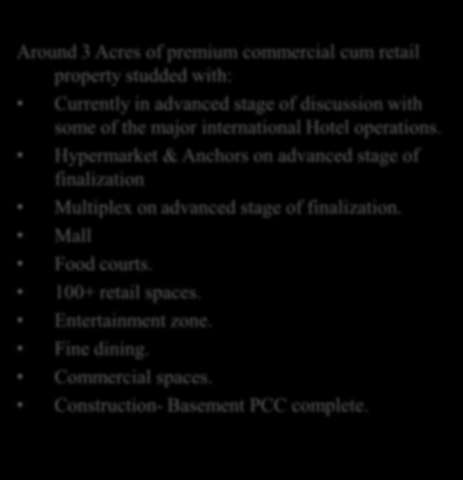 Commercial Project Project Credentials Around 3 Acres of premium commercial cum retail property studded with: