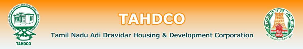 TAHDCO: Tamil Nadu Adi Dravidar Housing and Development Corporation Limited (TAHDCO) was incorporated