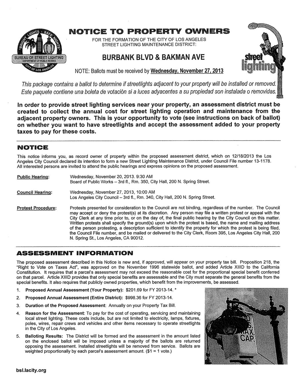 NOTICE TO PROPERTY OWNERS FOR THE FORMATION OF THE CITY OF LOS ANGELES STREET LIGHTING MAINTENANCE DISTRICT: BURBANK BLVD & BAKMAN AVE NOTE: Ballots must be received by Wednesday, November 27,2013