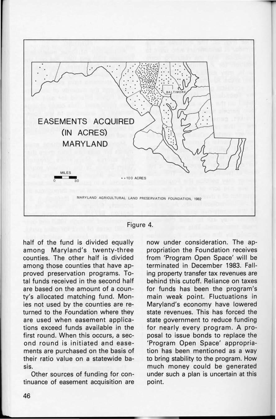 EASEMENTS ACQUIRED (IN ACRES) MARYLAND MILES ~ "'0 100 ACRES MARYLAND AGRICULTURAL LAND PRESERVATION FOUNDATION. 1982 Figure 4.