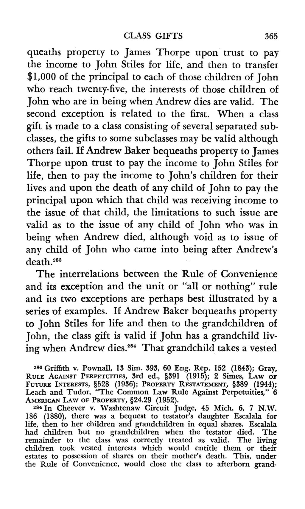 CLASS GIFTS 365 queaths property to James Thorpe upon trust to pay the income to John Stiles for life, and then to transfer $1,000 of the principal to each of those children of John who reach