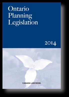 The Planning Act and Provincial Policy Statement (PPS) 2014 Sets out ground rules for land use planning and