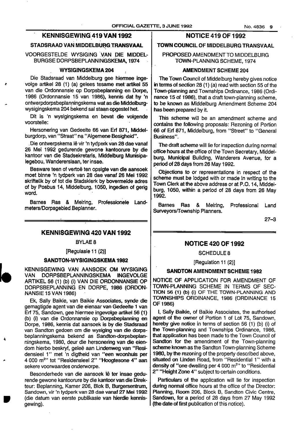 OFFICIAL GAZETTE, 3 JUNE 1992 No 4836 9 KENNISGEWING 419 VAN 1992 NOTICE 419 OF 1992 STADSRAAD VAN MIDDELBURG TRANSVAAL TOWN COUNCIL OF MIDDELBURG TRANSVAAL VOORGESTELDE WYSIGING VAN DIE MIDDEL