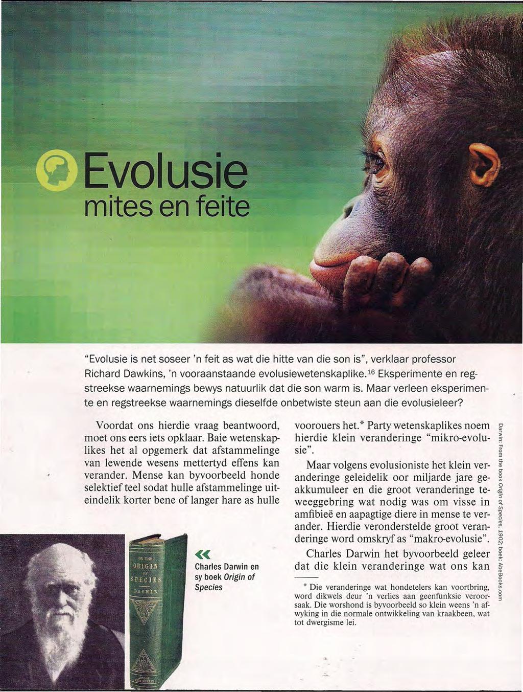 "Evolusie is net soseer 'n feit as wat die hitte van die son is", verklaar professor Richard Dawkins, 'n vooraanstaande evotusiewetenskaplike.