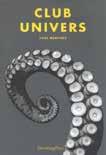 Photography Theory + Literary Arts CHUS MARTÍNEZ Club Univers May 2017, Softcover 4 ¾ x 7 in., 84 pp, 13 b&w ISBN: 978-3-95679-295-3 Retail price: $16.