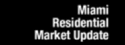 Miami Residential Market Update The Miami real estate market started 2013 strong with rising sales and prices amid very tight supply.