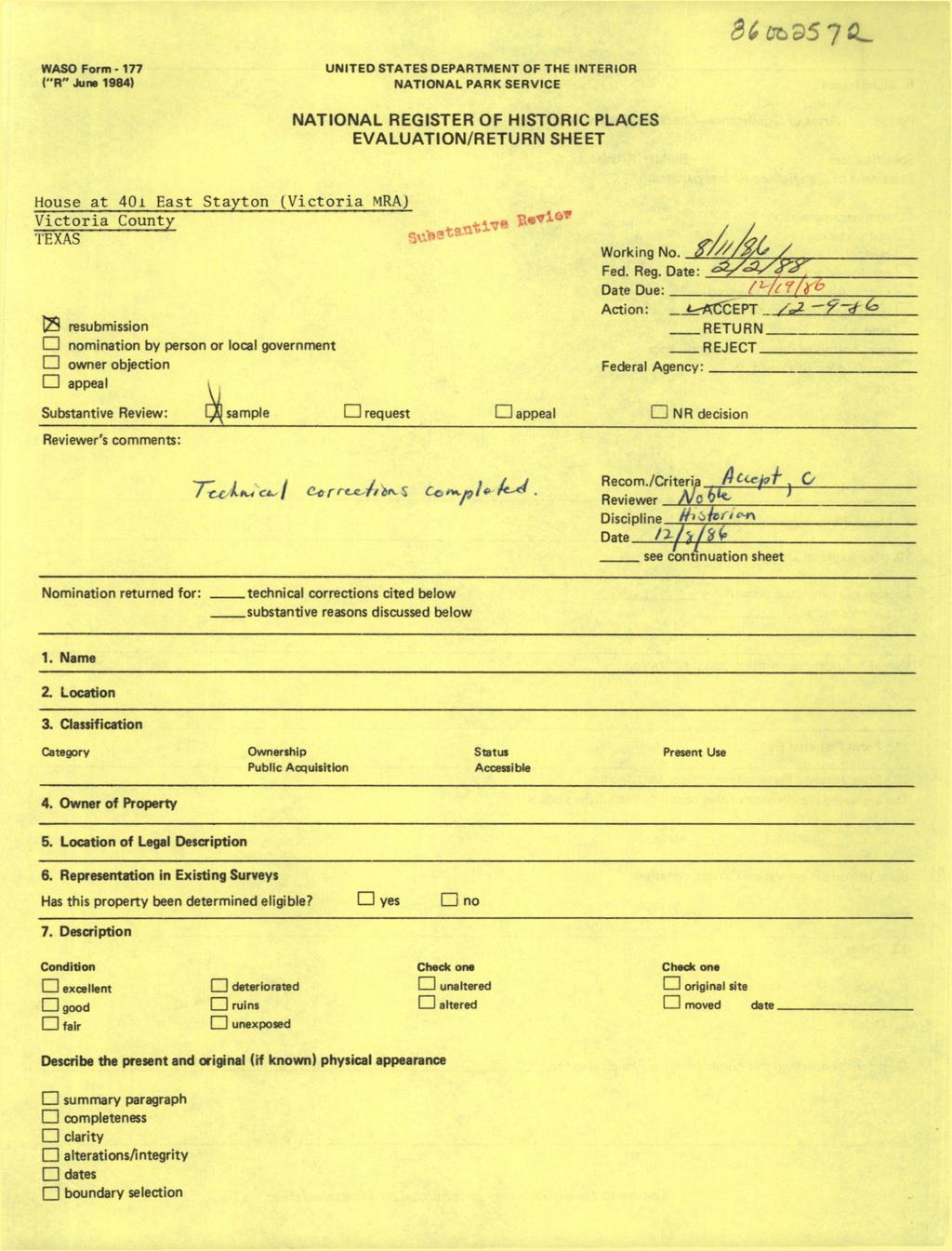 WASO Form - 177 ("R" June 1984) UNITED STATES DEPARTMENT OF THE INTERIOR NATIONAL PARK SERVICE NATIONAL REGISTER OF HISTORIC PLACES EVALUATION/RETURN SHEET House at 40i East Stayton (.