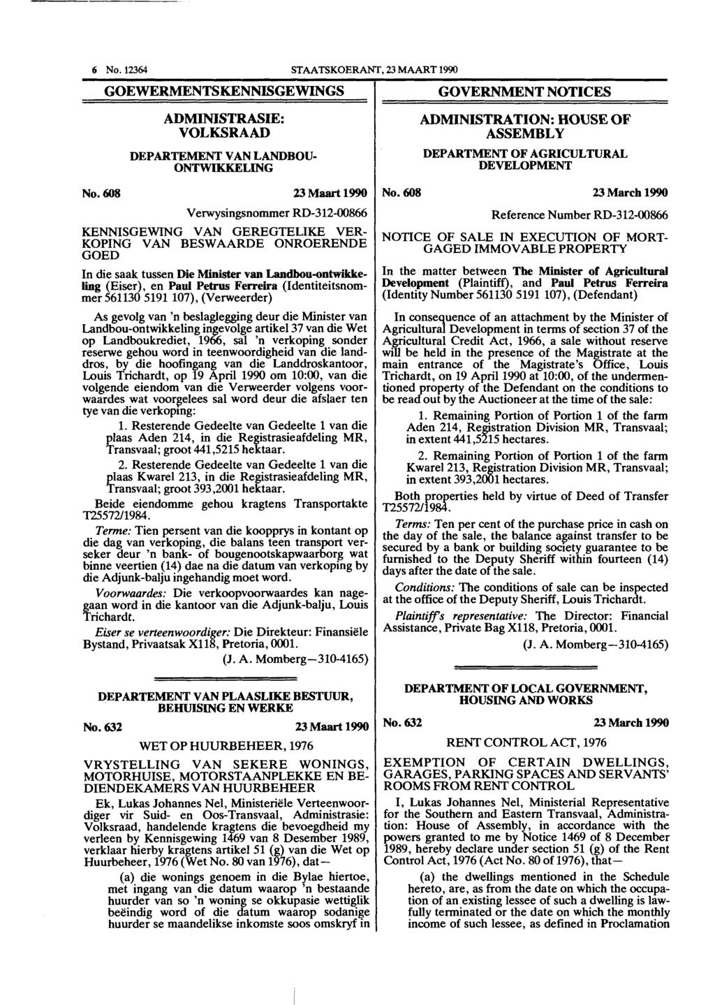 6 No. 12364 STAATSKOERANT, 23 MAART 1990 GOEWERMENTSKENNISGEWINGS ADMIMSTRASIE: VOLKSRAAD DEPARTEMENT VAN LANDBOU- ONTWIKKELING No.