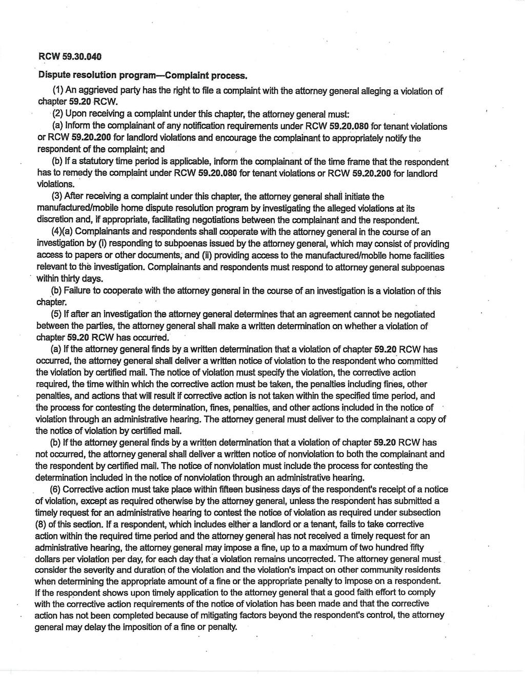 RCW 59.30.040 Dispute resolution program Complaint process. (1) An aggrieved party has the right to file a complaint with the attorney general alleging a violation of chapter 59.20 RCW.