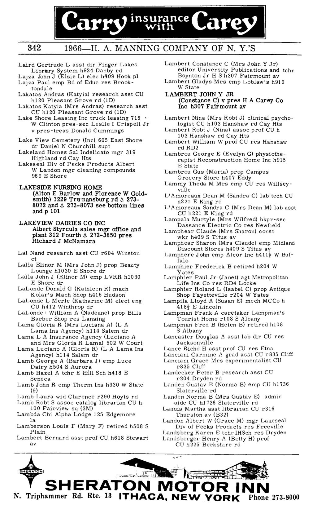 342 1966-H. A. MANNING COMPANY OF N. Y.'S Lai Gertrude L asst dir Finger Lakes Library System h924 Danby Lajza John J (Elsie L) elec h409 Hook p.