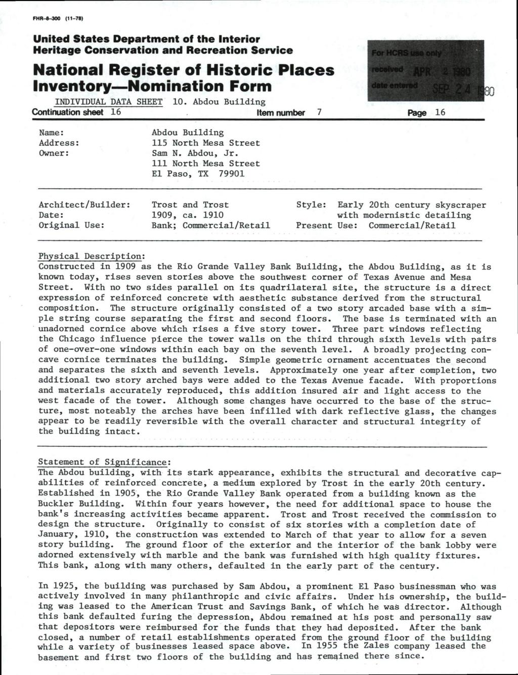 FHR-S-300 (11-7«) United States Department of the Interior Heritage Conservation and Recreation Service National Register off Historic Places Inventory Nomination Form INDIVIDUAL DATA SHEET 10.