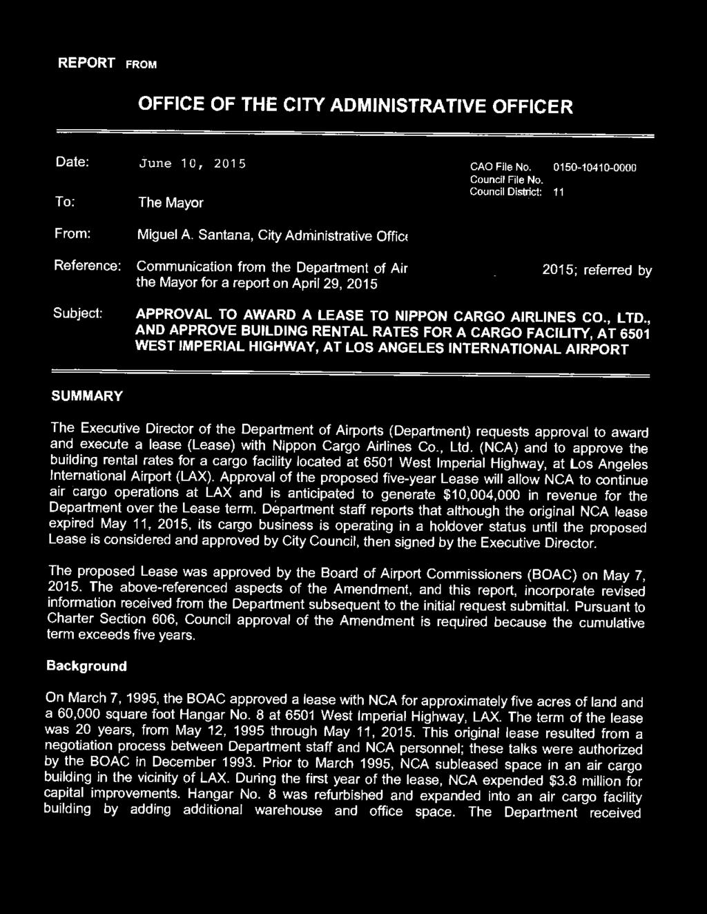 REPORT FROM OFFICE OF THE CITY ADMINISTRATIVE OFFICER Date: To: From: Reference: Subject: June 10, 201 5 GAO File No. 0150-10410-0000 Council File No. Council District 11 The Mayor IJ( / Miguel A.