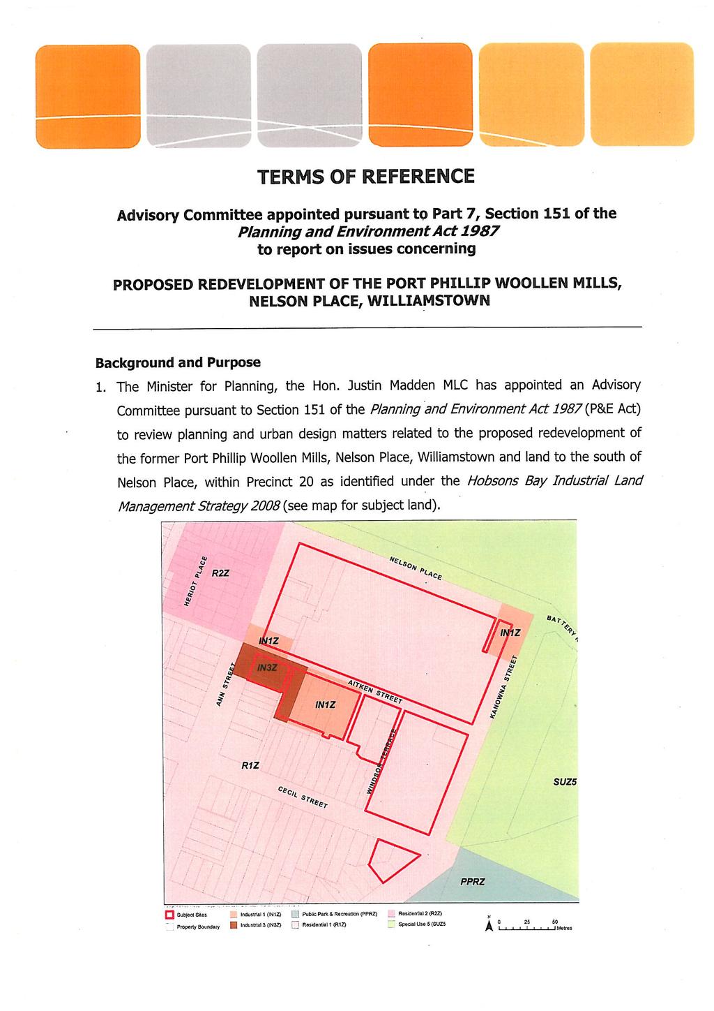 IMO 11111101t TERMS OF REFERENCE Advisory Committee appointed pursuant to Part 7 Planning and Environment Act 1987 to report on issues concerning PROPOSED REDEVELOPMENT OF THE PORT PHILLIP WOOLLEN
