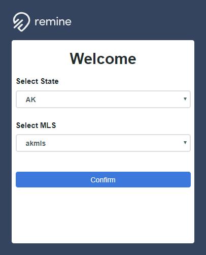 Find your MLS login URL 1. Navigate to login.remine.com. 2. Select your state and MLS name, then click Confirm.