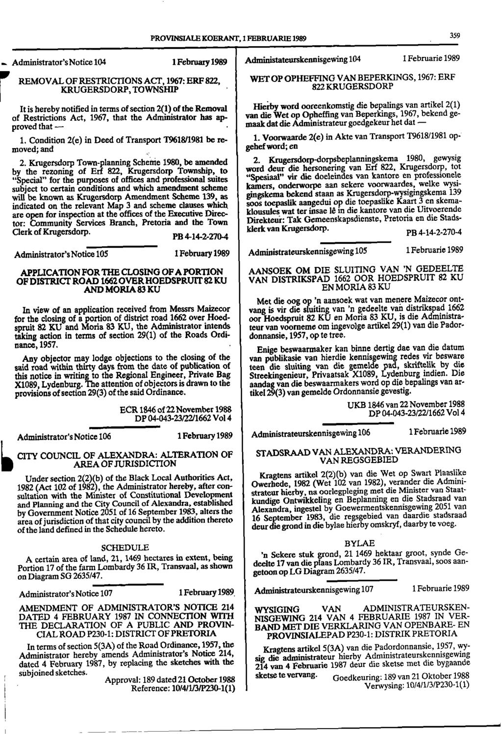 PROVINSIALE KOERANT, 1 FEBRUARIE 1989 359 Administrator's Notice 104 1February 1989 Administateurskennisgewing 104 1 Februarie 1989 6 CITY REMOVAL OF RESTRICTIONS ACT, 1967: ERF 822, KRUGERSDORP,