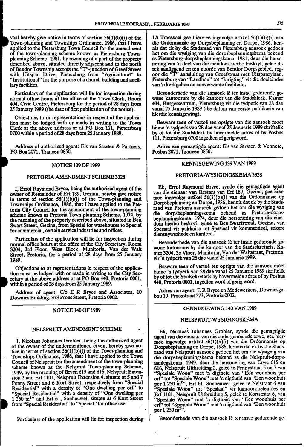 liprovinsiale II KOERANT, 1 FEBRUARIE 1989 vaal hereby give notice in terms of section 56(1)(b)(i) of the LS Transvaal gee hiermee ingevolge artikel 56(1)(b)(i) van Town - planning and Townships