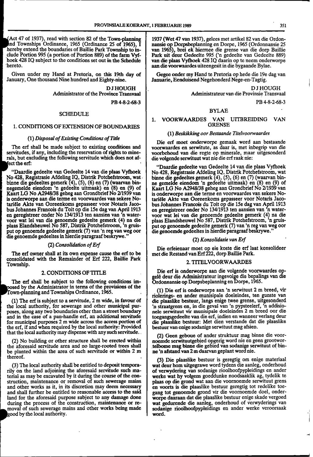 PROVINSIALE KOERANT, 1 FERRO/ME 1989 351 Act 47 of 1937), read with section 82 of the Town-planning 1937 (Wet 47 van 1937), gelees met artikel 82 van die Ordond Townships Ordinance, 1965 (Ordinance