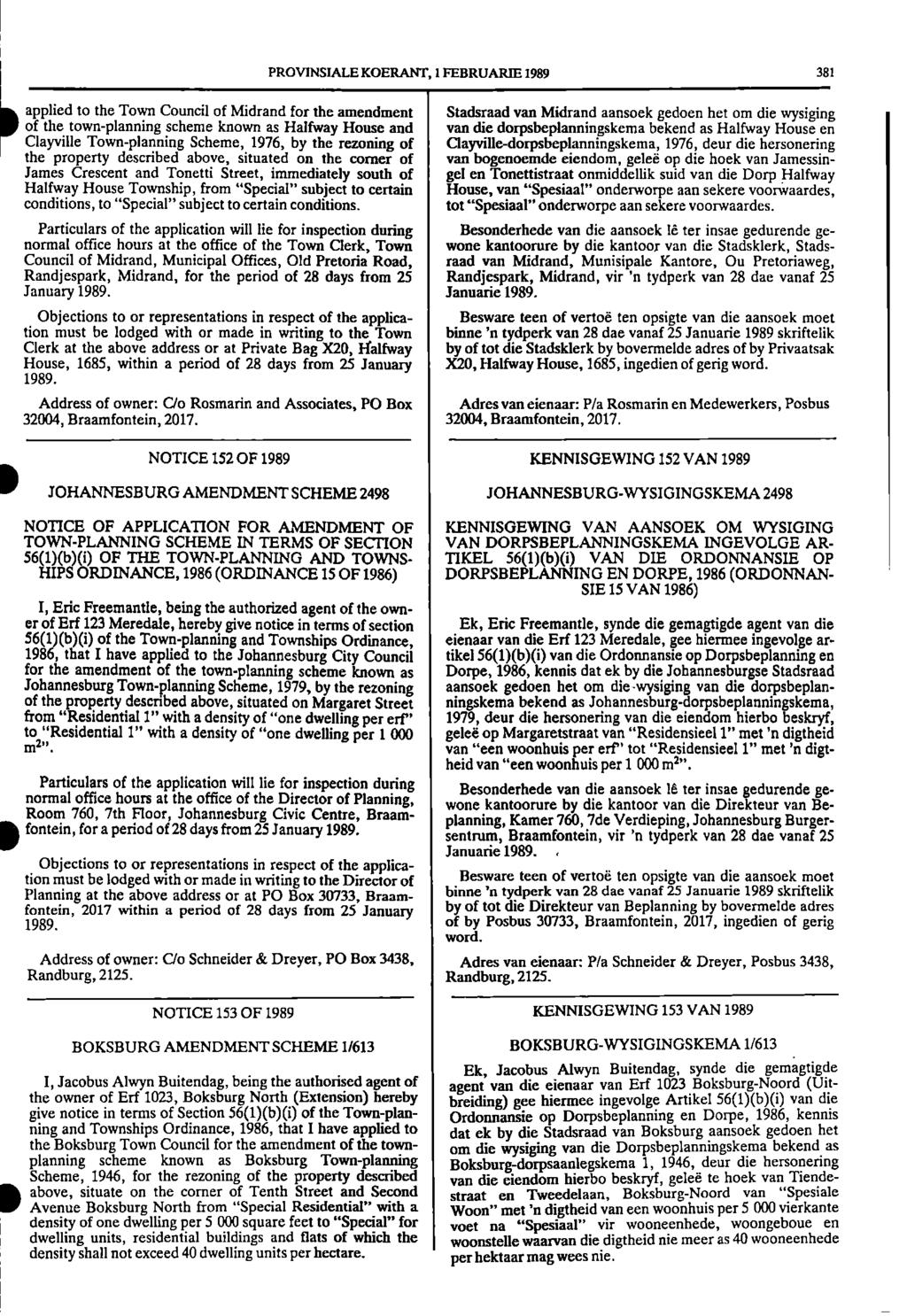 PROVINSIALE KOERANT, I FEBRUARIE 1989 381 applied to the Town Council of Midrand for the amendment of the town - planning scheme known as Halfway House and Clayville Town- planning Scheme, 1976, by
