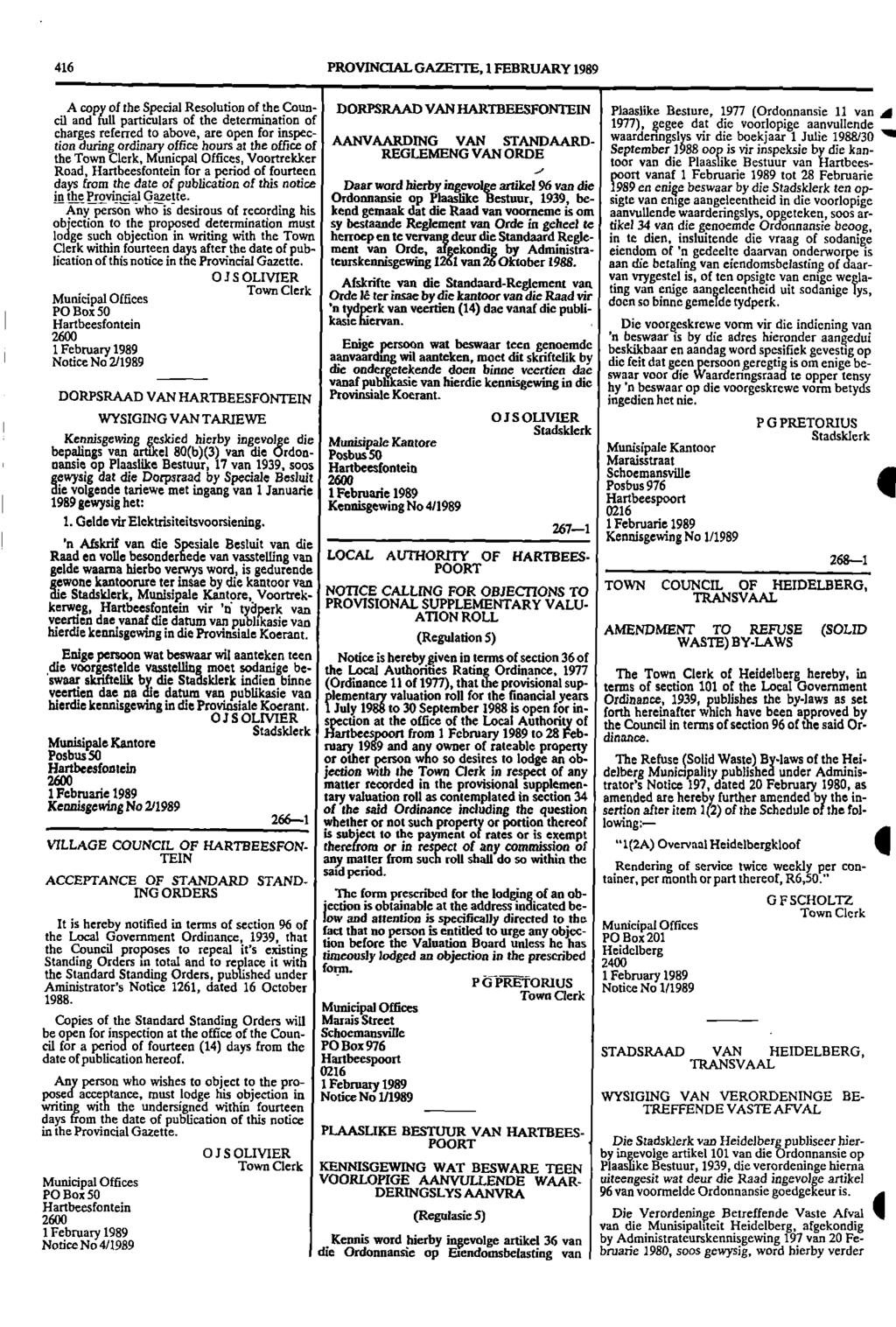 416 PROVINCIAL GAZETTE, 1 FEBRUARY 1989 A copy of the Special Resolution of the Coun- DORPSRAAD VAN HARTBFFSFONTEIN Plaaslike Besture, 1977 (Ordonnansie 11 van cil and full particulars of the