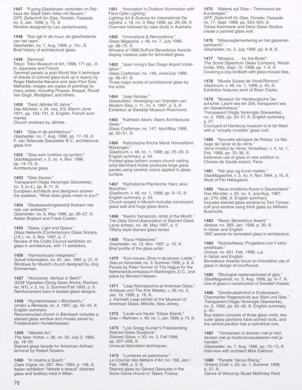 1447 "Fusing-Glasfenster verbinden im Rathaus der Stadt Selm Altes mit Neuem." GFF, Zeitschrift fur Glas, Fenster, Fassade, no. 2, Jan. 1998, p. 75, ill. Window designed by Leo Janischowsky.