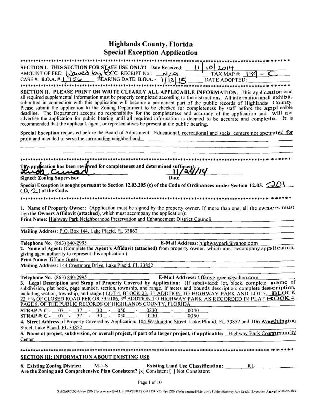 Highlands County, Florida Special Exception Application... &- SECTION I. THIS SECTION FOR S FF USE ONLY! Date Received: - AMOUNT OF FEE: ud -* b RECEIPT No.: d/@~ TAX MAP #: ARlNG DATE: B.O.A. - \ DATE ADOPTED: CASE #: B.