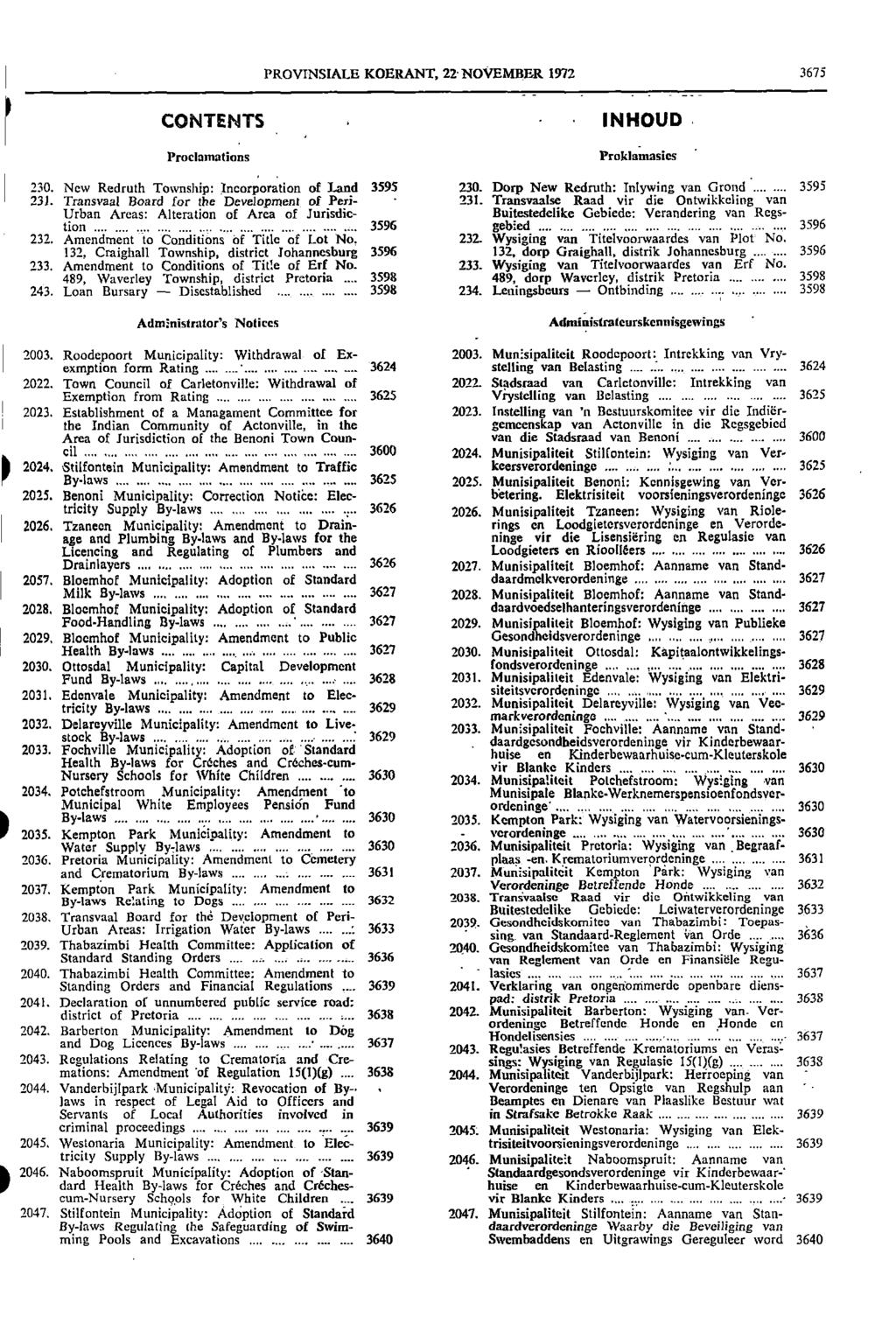 I Health 1 the PROVINSIALE KOERANT, 22 NOVEMBER 1972 3675 CONTENTS Proclamations INHOUD Proklamasics, 230 New Redruth Township: Incorporation of Land 3595 230 Dorp New Redruth: Inlywing van Grond