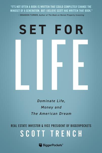 make tax season that much easier. Set for Life By Scott Trench Scott is a great friend of mine and one of the smartest people I know.