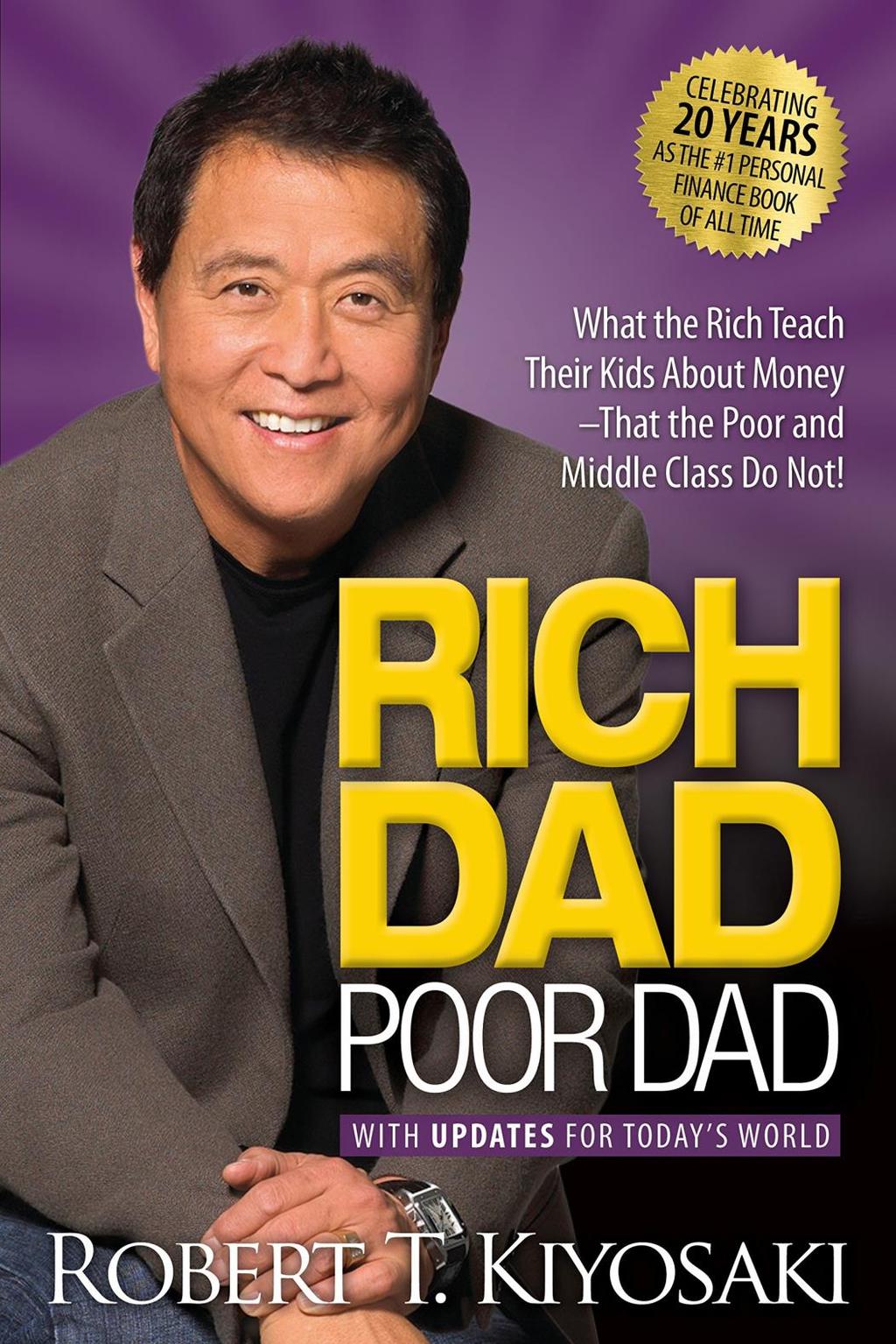 Rich Dad Poor Dad By Robert Kiyosaki It hardly seems I need to talk about this book, as it is probably the most famous of this entire list.
