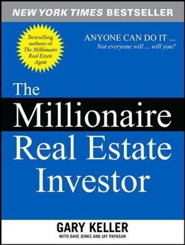 The Millionaire Real Estate Investor By Gary Keller and Jay Papasan One of the most highly recommended books in the investing genre, this book from famed real estate agent Gary Keller has guided