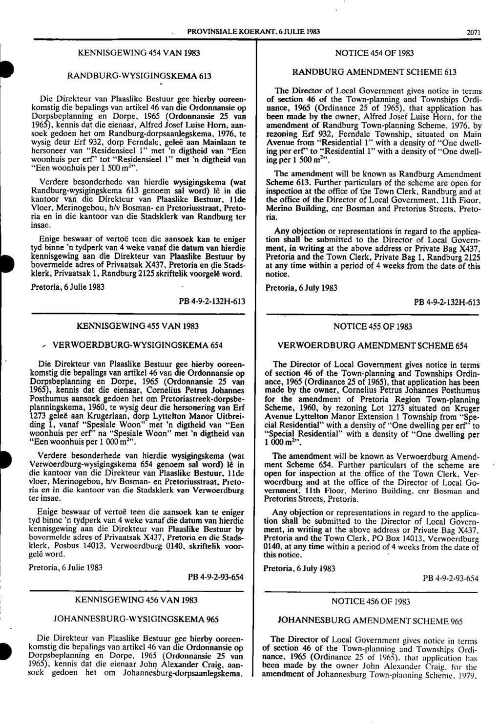 PROVINS1ALE KOERANT 6 JULIE 1983 2071 KENNISGEWING 454 VAN 1983 NOTICE 454 OF 1983 RANDBURG WYSIGINGSKEMA 613 RANDBURG AMENDMENT SCHEME 613 The Director of Local Government gives notice in terms Die