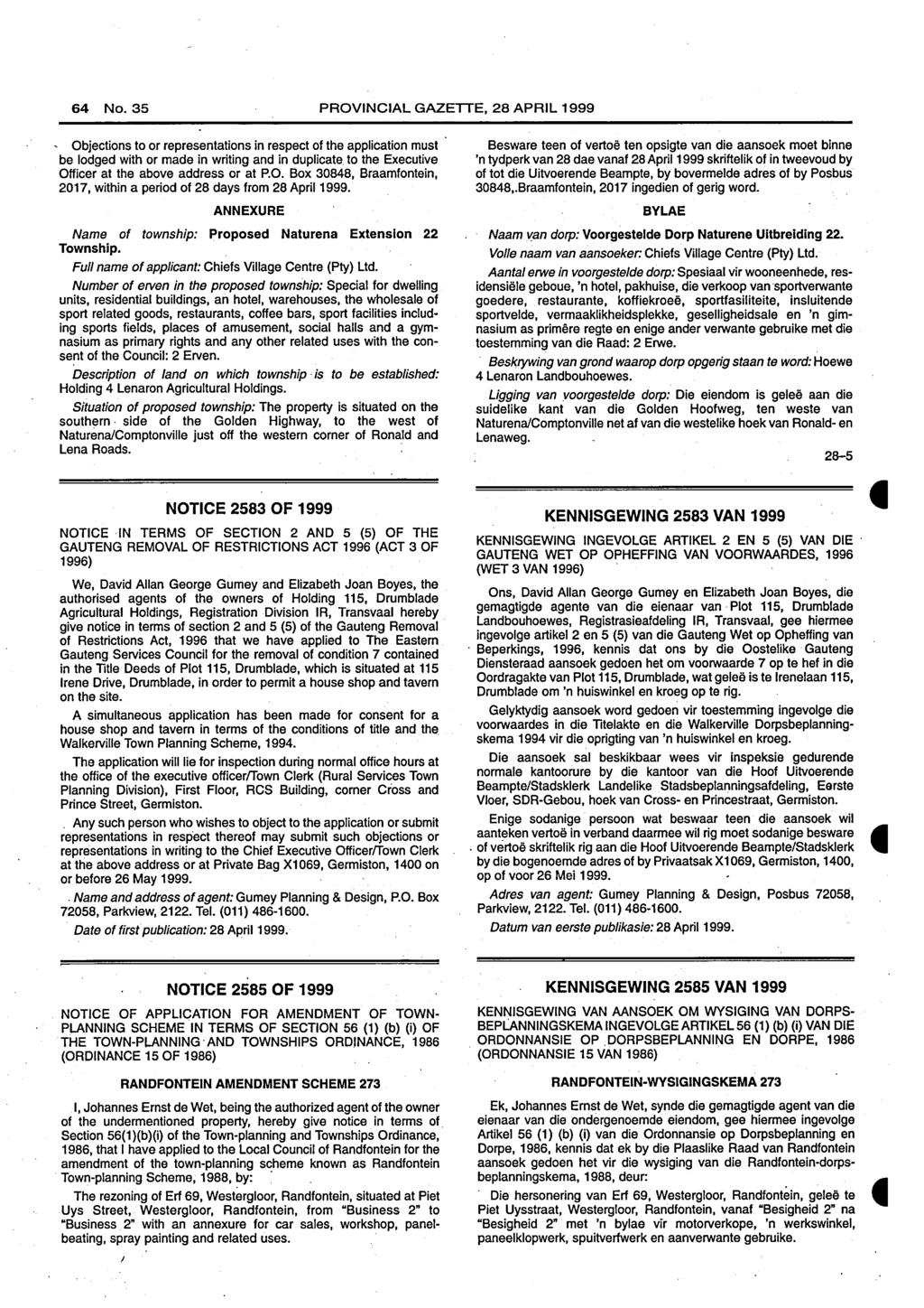 64 No.35 PROVINCIAL GAZETTE, 28 APRIL 1999 be lodged with or made in writing and in duplicate to the Executive Officer at the above address or at P.O. Box 30848, Braamfontein, 2017, within a period of 28 days from 28 April1999.