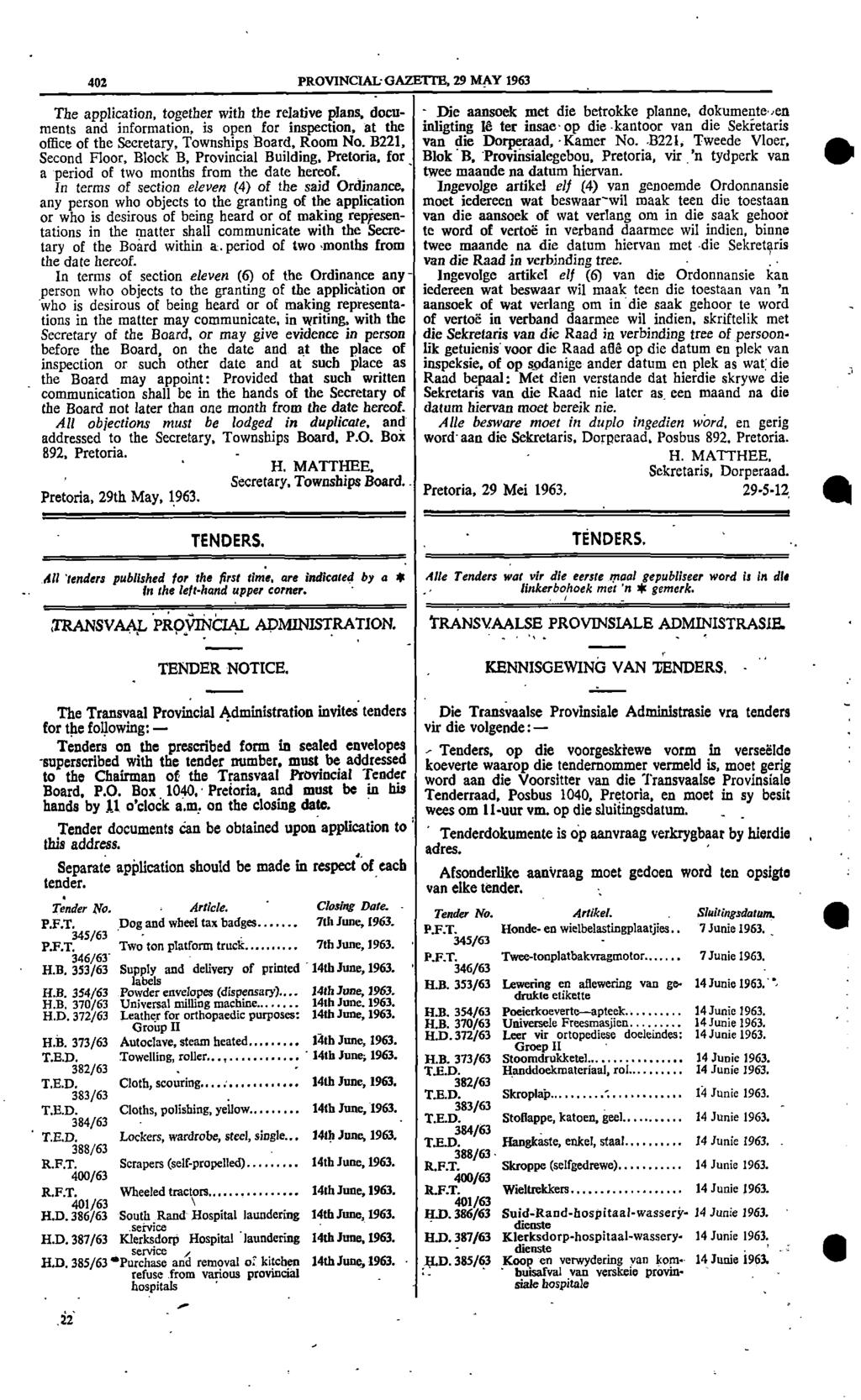 402 PROVNCAL GAZETTE 29 MAY 1963 The application together with the relative plans docu Die aansoek met die betrokke plane dokumenteen ments and information is open for inspection at the kitting 16