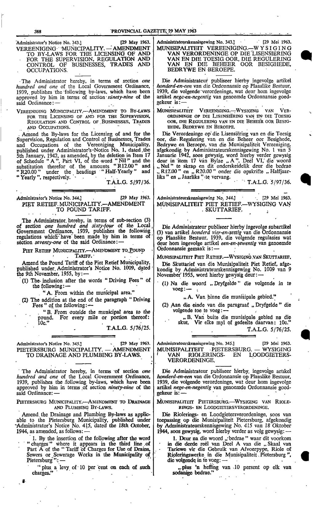 388 PROVNCAL GAZETTE 29 MAY 1963 Administrators Notice No 343] [29 May 1963 Administrateurskennisgewing No 343] [29 Mei 1963 VEREENGNG MUNCPALTY :AMENDMENT MUNSPALTET VEREENGNGcW Y S GN G TO BYLAWS