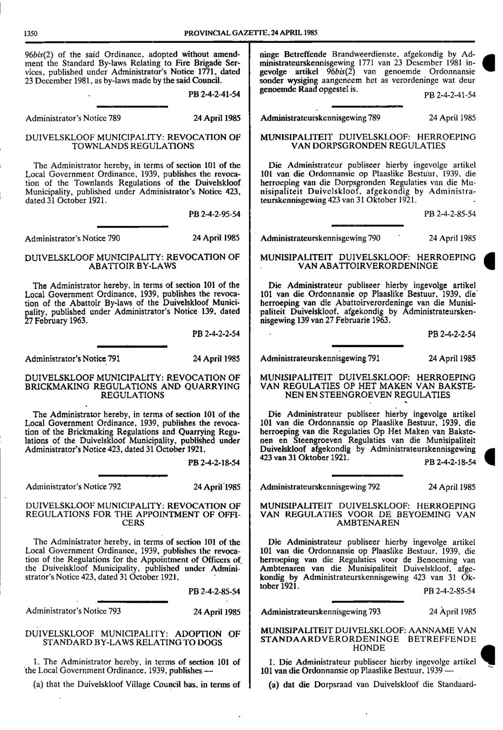 , i tober 1350 PROVINCIAL GAZETTE, 24 APRIL 1985 96bis(2) of the said Ordinance, adopted without amend ninge Betreffende Brandweerdienste, afgekondig by Ad ment the Standard Bylaws Relating to Fire