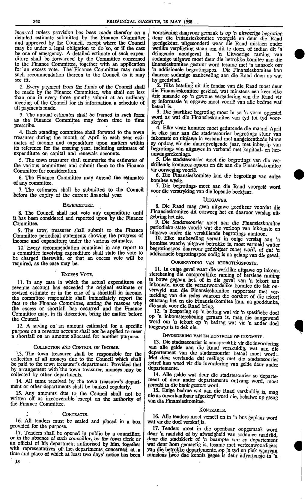 342 PROVINCIAL GAZETTE 28 MAY 1958 incurred unless provision has been made therefor on a voorsiening daarvoor gemaak is op n uitvoerige begrating detailed estimate submitted by the Finance Committee
