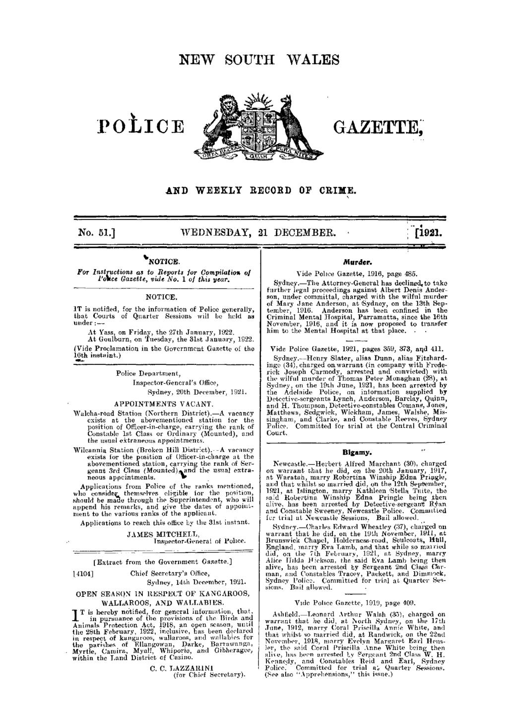 NEW SOUTH WALES POLICE GAZETTE, AND WEEKLY RECORD OF CRIME. N No. 51.] WEDNESDAY, 21 DECEMBER. [1921. NOTICE. For Instructions as to Reports f or Compilation of Police Gazette, vide No.