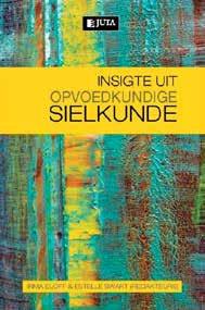 Boekbekendstellings (vervolg) Insigte uit Opvoedkundige Sielkunde - Irma Eloff en Estelle Swart Uitgewer: Juta ISBN: 9781485129011 Prys: R450 Outeurs van sestien Suid-Afrikaanse universiteite het