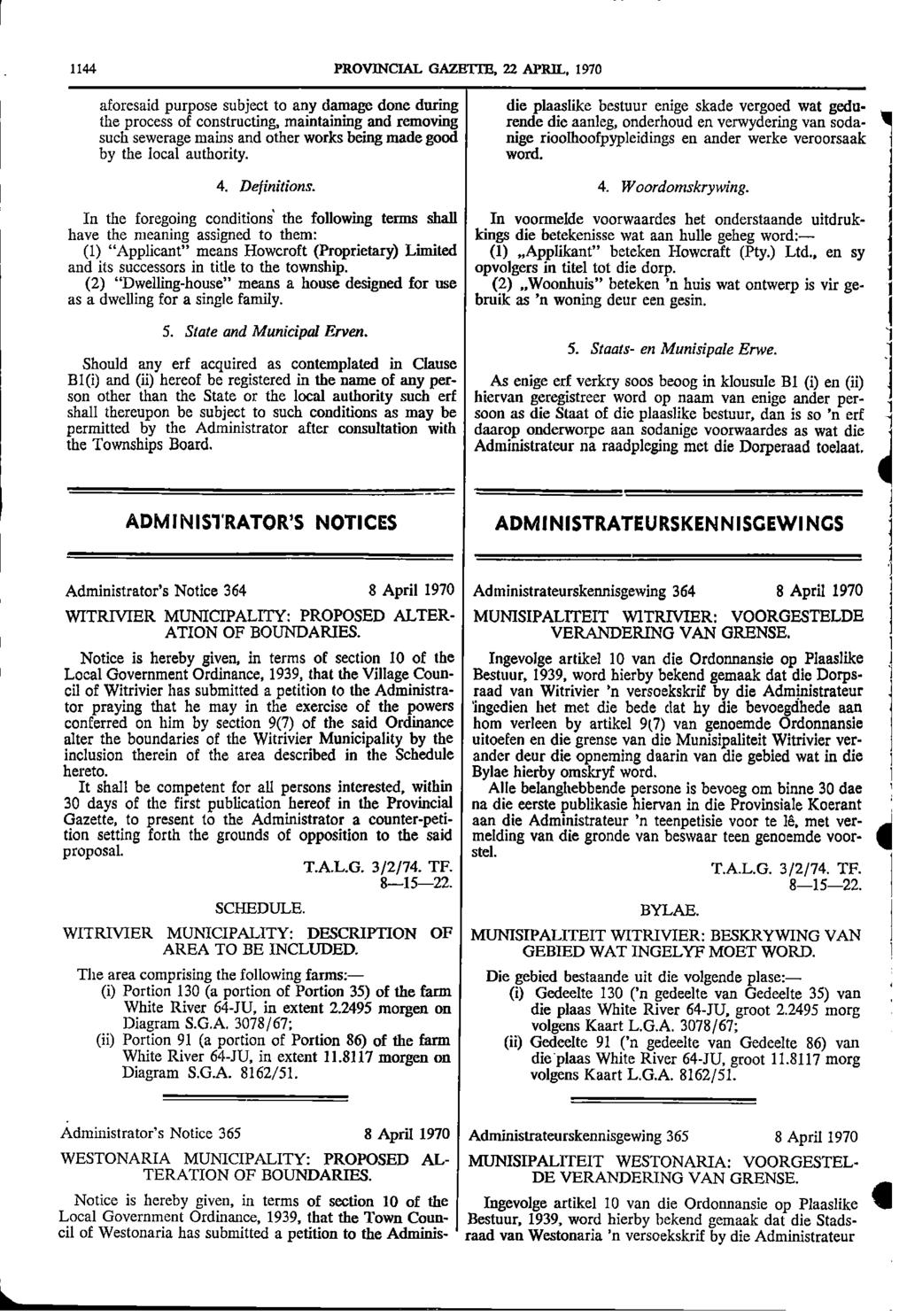 Local 1144 PROVINCIAL GAZETTE 22 APRIL 1970 aforesaid purpose subject to any damage done during die plaaslike bestuur enige skade vergoed wat geduthe process of constructing maintaining and removing