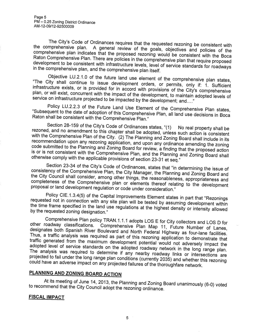 Page 5 PM - 0.25 Zoning District Ordinance AM-12-09/12-92500009 The City's Code of Ordinances requires that the requested rezoning be consistent with the comprehensive plan.