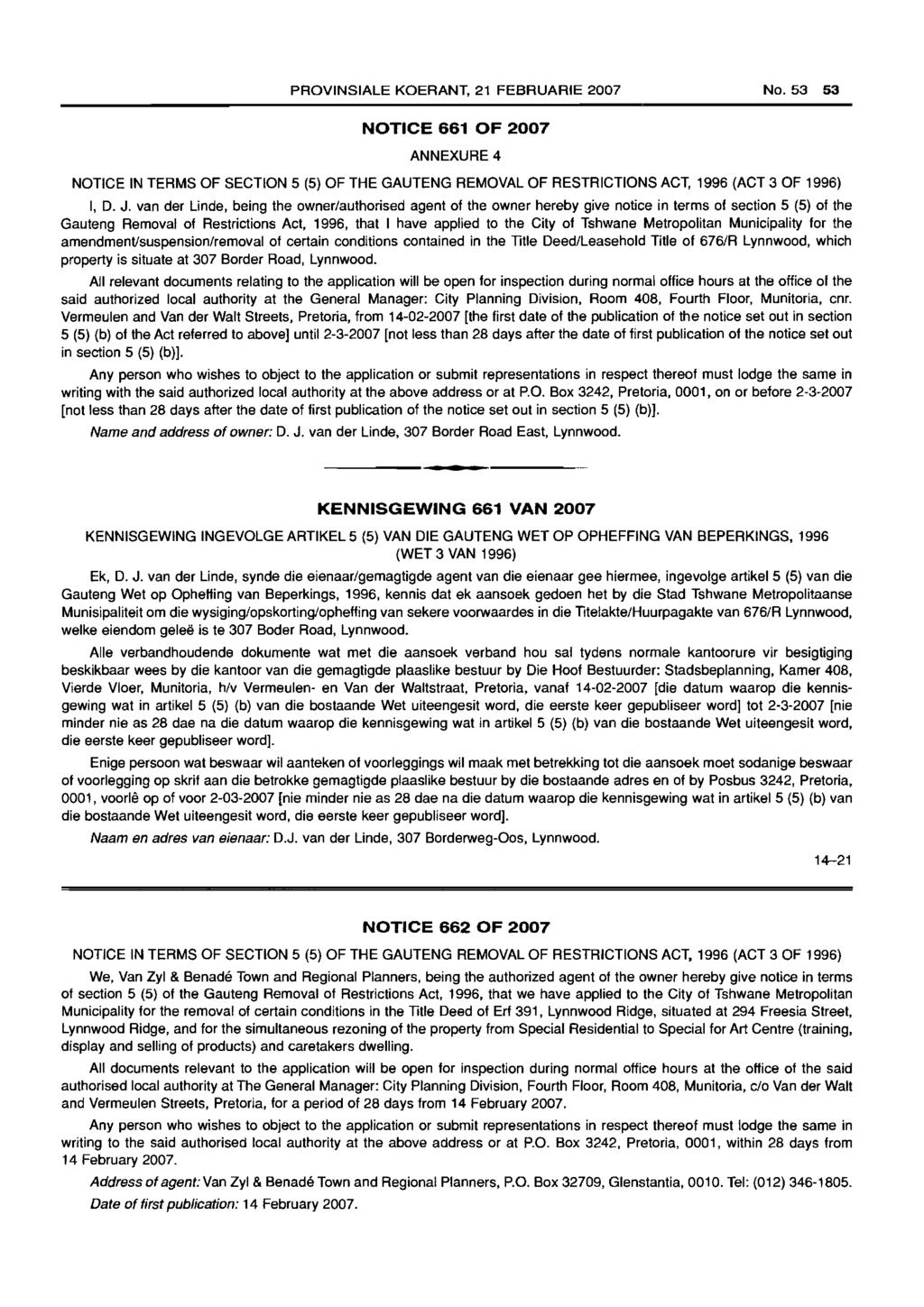 PROVINSIALE KOERANT, 21 FEBRUARIE 2007 NO.53 53 NOTICE 661 OF 2007 ANNEXURE 4 NOTICE IN TERMS OF SECTION 5 (5) OF THE GAUTENG REMOVAL OF RESTRICTIONS ACT, 1996 (ACT 3 OF 1996) I, D. J.