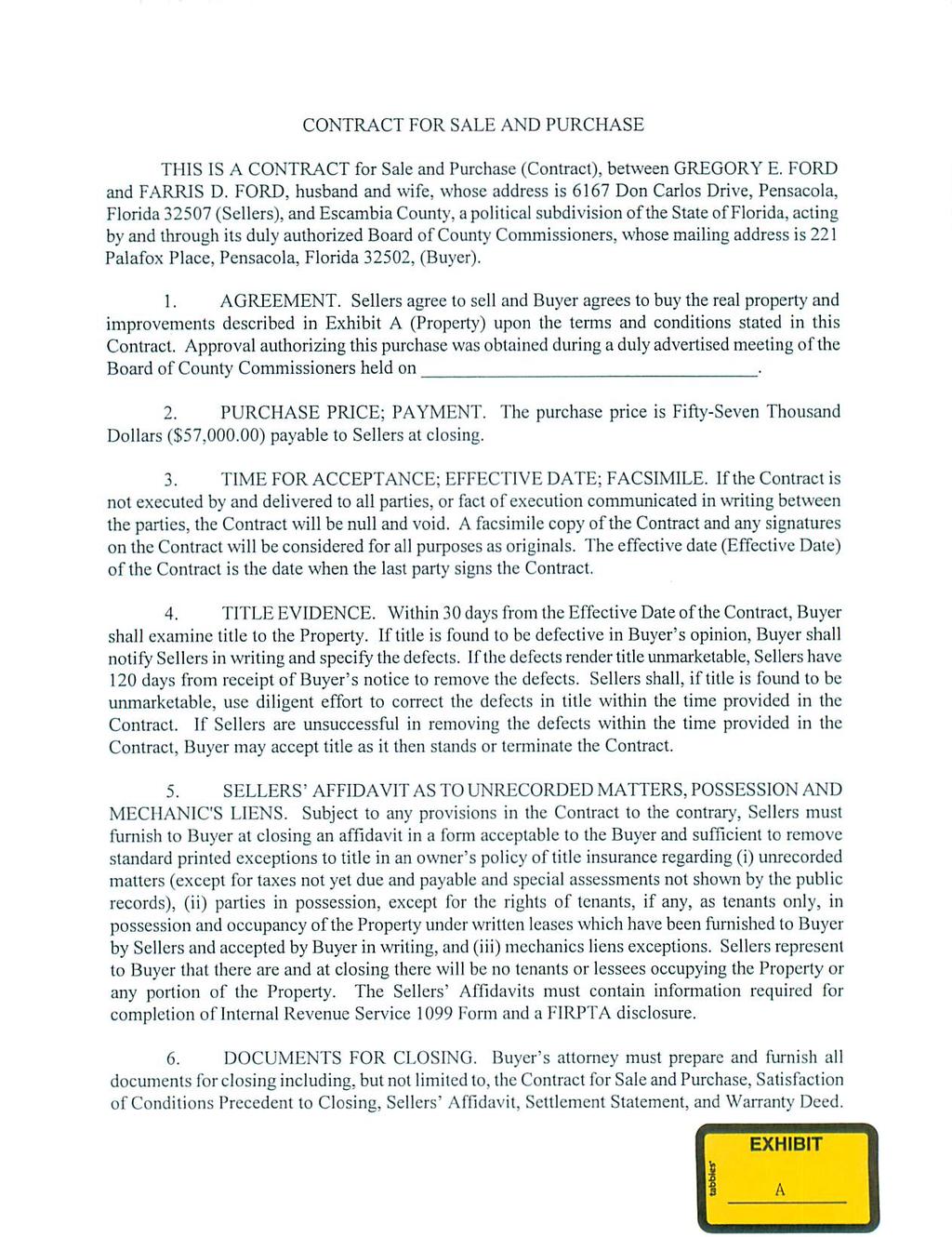 CONTRACT FOR SALE AND PURCHASE THIS IS A CONTRACT for Sale and Purchase (Contract), between GREGORY E. FORD and FARRIS D.