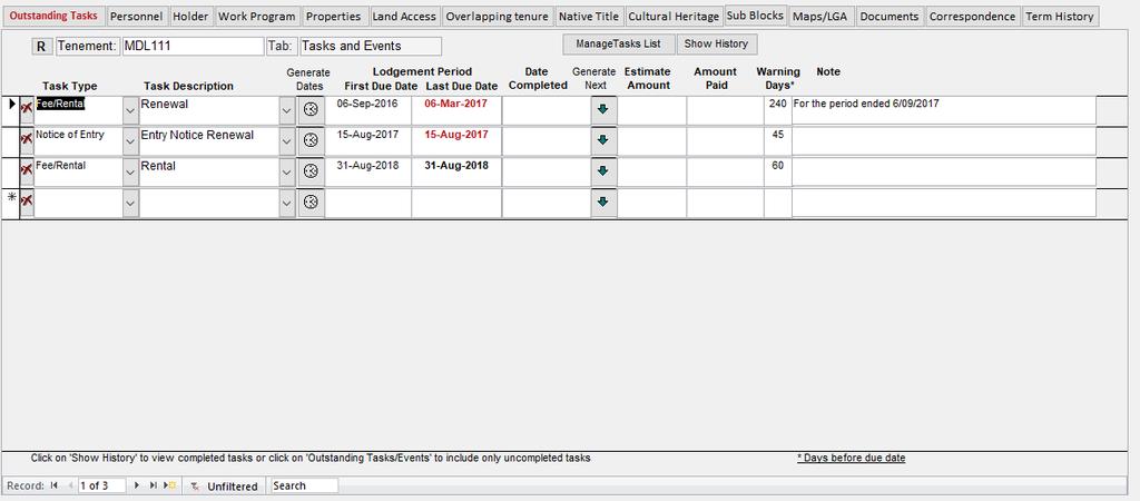 Click on Manage Task List to modify tasks definition or add a new task Click on Show History to view completed tasks Tip: When you fill in the Date Completed field, enter a new similar record
