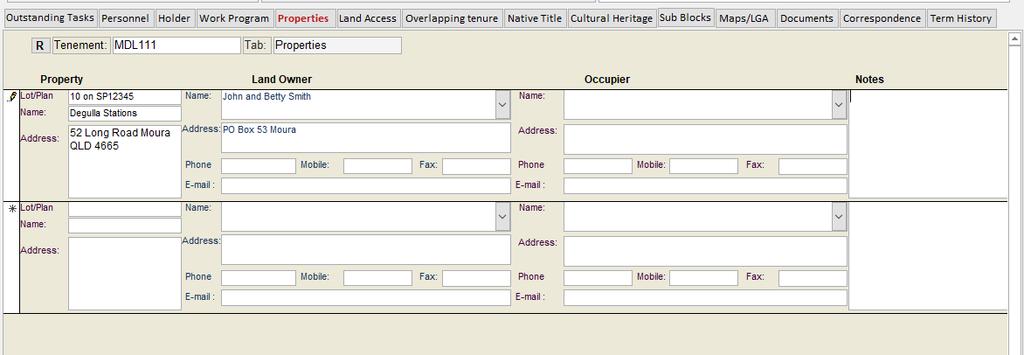 4.1.5 Properties tab The Properties tab stores details of the property land owners and occupiers of the tenement area. Table 5 below lists the fields included in the Properties records.